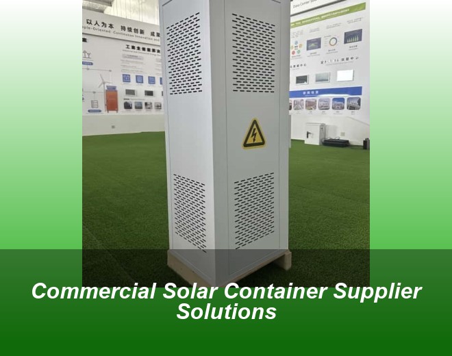 Commercial Solar Container Supplier Solutions
